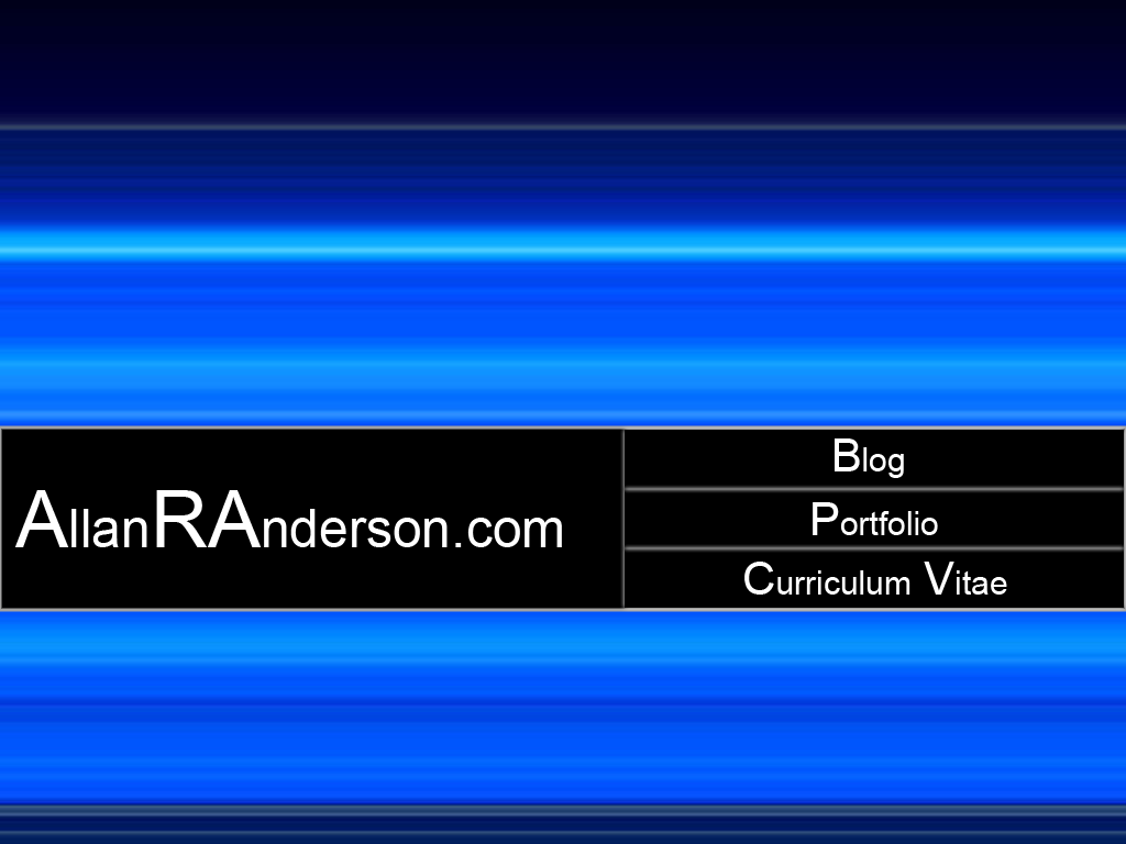 Welcome to AllanRAnderson.com, Here you can find my Personal Blog, My Portfolio of Work or My Curriculum Vitae (CV).